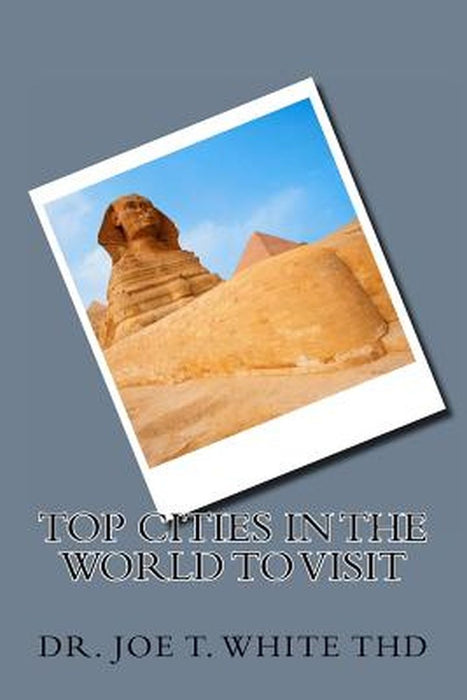 Top Cities in the World to Visit: White by Dr Joe Thomas, Dr Joe Thomas