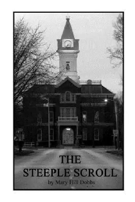 The Steeple Scroll by Mary Hill Dobbs