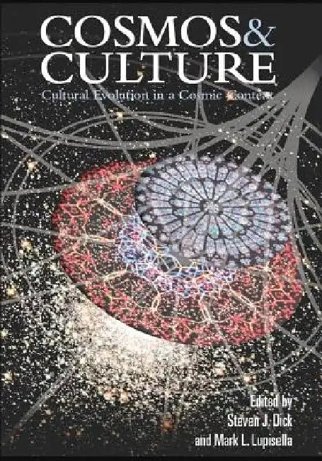 Cosmos & Culture: Cultural Evolution in a Cosmic Context by Steven J. Dick