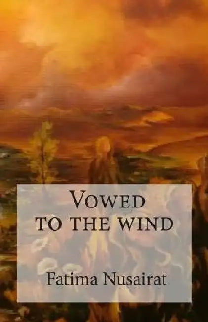 Vowed to the wind by Fatima Nusairat