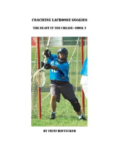 Coaching Lacrosse Goalies: The Beast in the Crease - Book 2: How to coach lacrosse goalies at all levels. by Fritz Hoffecker