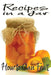 Recipes in a Jar: How to Can Fruit by Rachel Jones