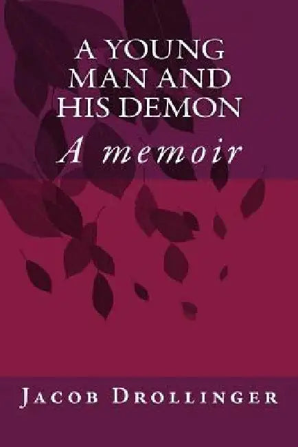 A Young Man and His Demon by Jacob Michael Drollinger