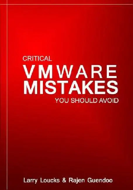 Critical VMware Mistakes You Should Avoid by Joshua Meshell