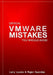 Critical VMware Mistakes You Should Avoid by Joshua Meshell