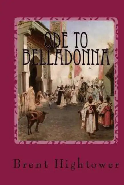 Ode To Belladonna by Brent Hightower