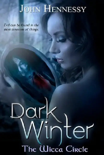 Dark Winter: Book One: The Wicca Circle by John Hennessy