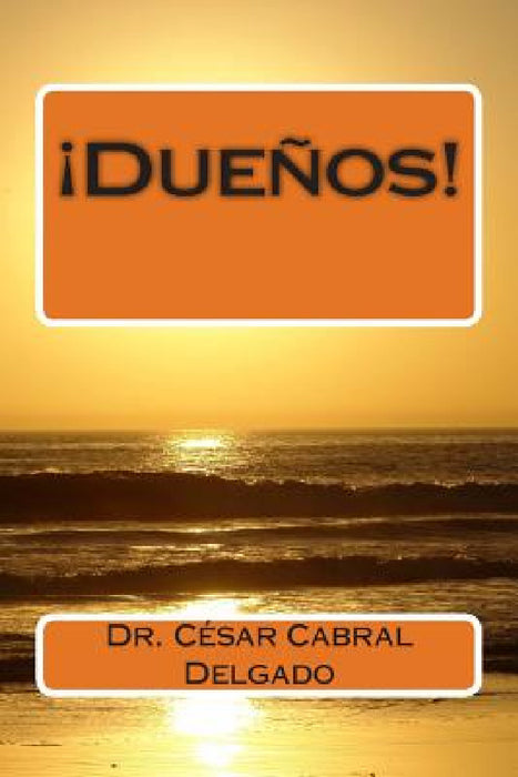 !Dueños! by Cesar Raul Cabral Delgado