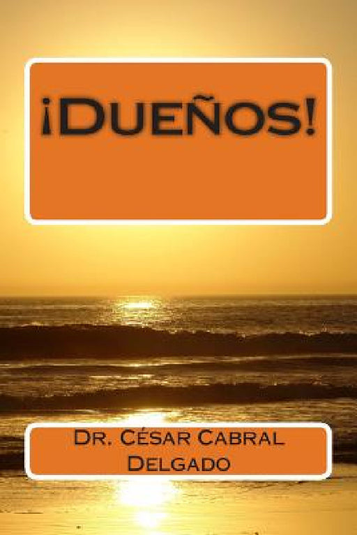 !Dueños! by Cesar Raul Cabral Delgado
