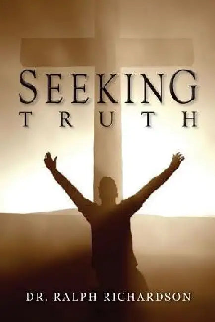 Seeking Truth by Ralph Richardson