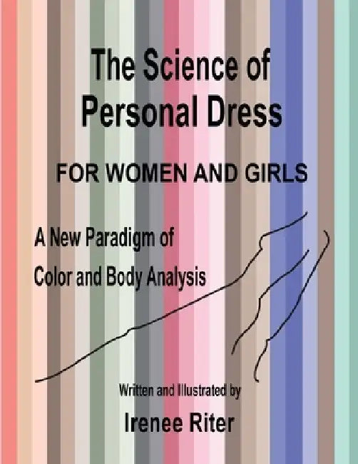 The Science of Personal Dress for WOMEN and GIRLS by Irenee Riter
