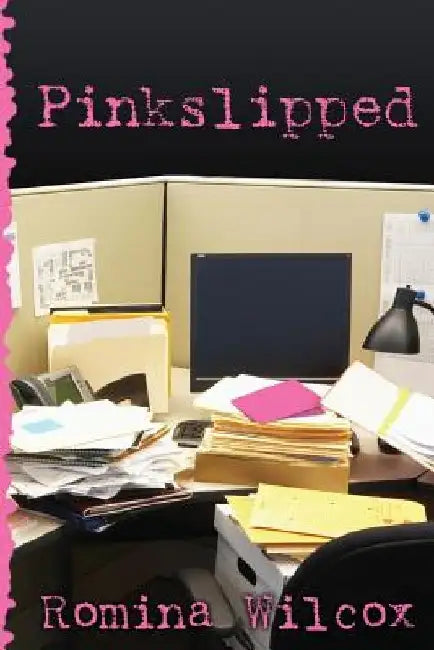 Pinkslipped by Romina Wilcox