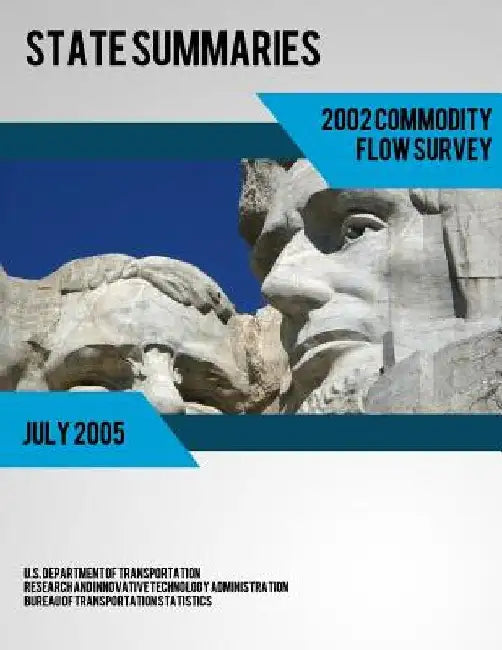 State Summaries 2002 Commodity Flow Survey by U. S. Department of Transportation