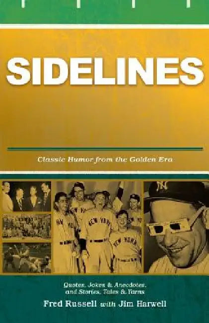 Sidelines: Quotes, Jokes & Anecdotes from the Golden Era by Fred Russell