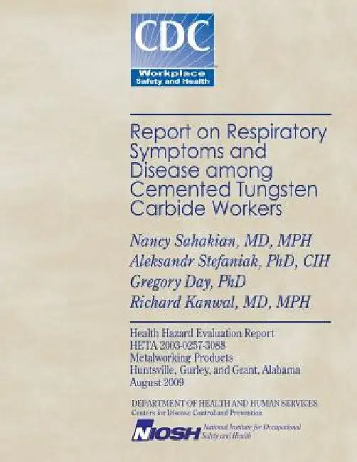 Report on Respiratory Symptoms and Disease Among Cemented Tungsten Carbide Workers by Aleksandr Stefaniak