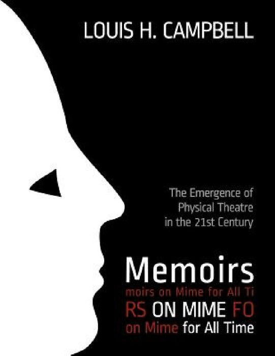 Memoirs on Mime for All Time: The Emergence of Physical Theatre in the 21st Cent by Romel Saplaco