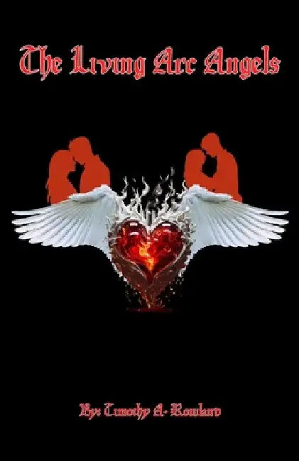 The Living Arc Angels by Tim a. Rowland