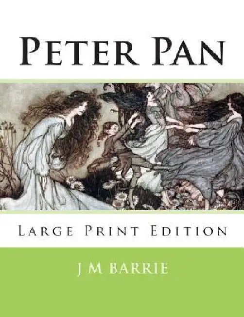 Peter Pan: Large Print Edition by James Matthew Barrie