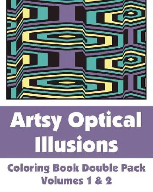 Artsy Optical Illusions Coloring Book Double Pack (Volumes 1 & 2) by H. R. Wallace Publishing