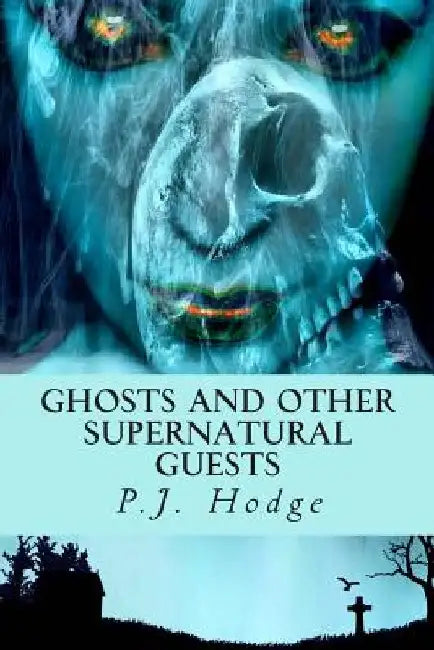 Ghosts and other supernatural guests by P. J. Hodge