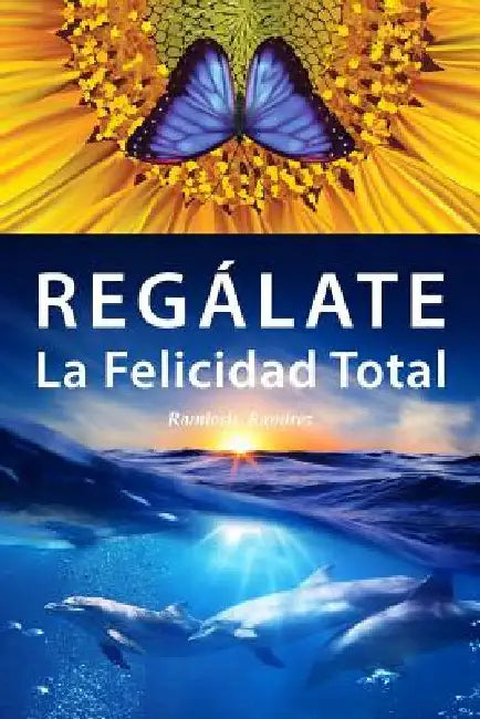 Regalate La Felicidad Total by Ramirez, Ramiosis