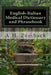 English-Italian Medical Dictionary and Phrasebook: Italian-English by A. H. Zemback