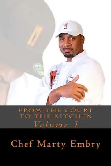 From the Court to the Kitchen by Chef Marty Embry