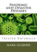 Pandemic and Disaster Diseases Treated Naturally by Mark Gilberd