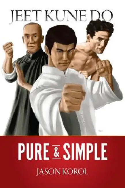 Jeet Kune Do Pure and Simple by Devin Smith