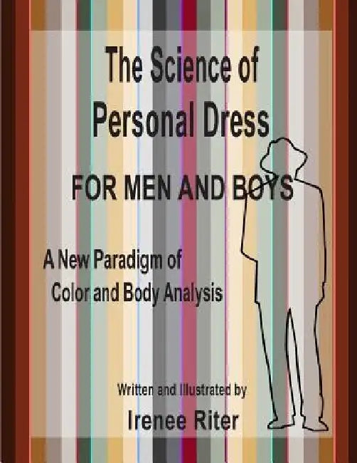 The Science of Personal Dress for MEN and BOYS by Irenee Riter