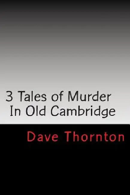 Three Old Cambridge Murders: In Eagleville & Buskirk, and on the Northern Turnpike by Dave Thornton