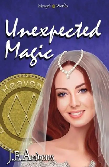 Unexpected Magic by J. E. Andrews
