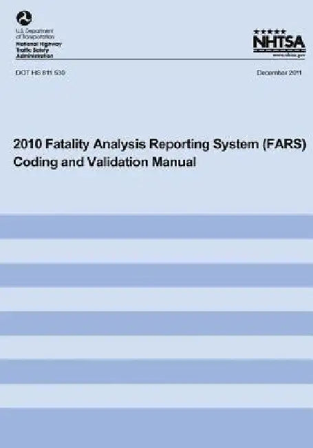 2010 Fatality Analysis Reporting System Coding and Validation Manual by U. S. Department of Transportation
