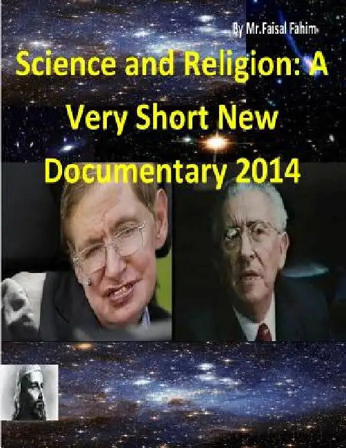Science and Religion: A Very Short New Documentary 2014 by Dr Maurice Bucaille