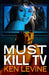 Must Kill TV by Ken Levine