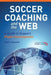 Soccer Coaching and the Web: A Guide to Support Player Development by Robin Russell