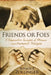 Friends or Foes: : A Comparative Analysis of Mormon and Protestant Theologies by Ronald R. Zollinger