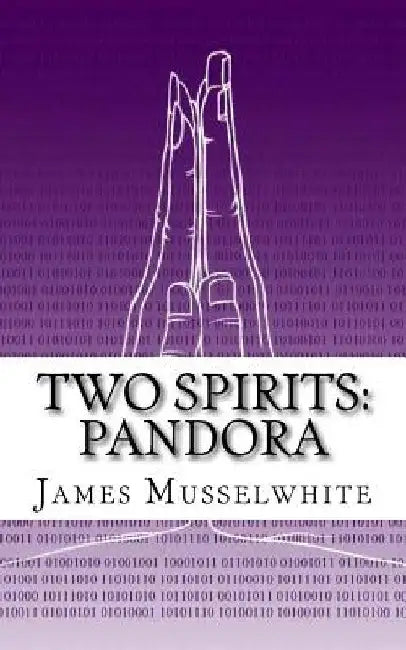 Two Spirits: Pandora: Pandora by James Edward Musselwhite