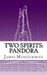 Two Spirits: Pandora: Pandora by James Edward Musselwhite
