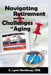 Navigating Retirement and the Challenges of Aging by C. Lynn Northrup Cpa