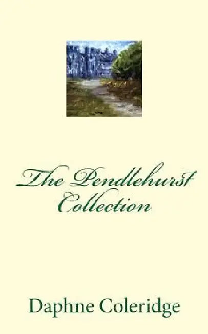 The Pendlehurst Collection by Daphne Coleridge