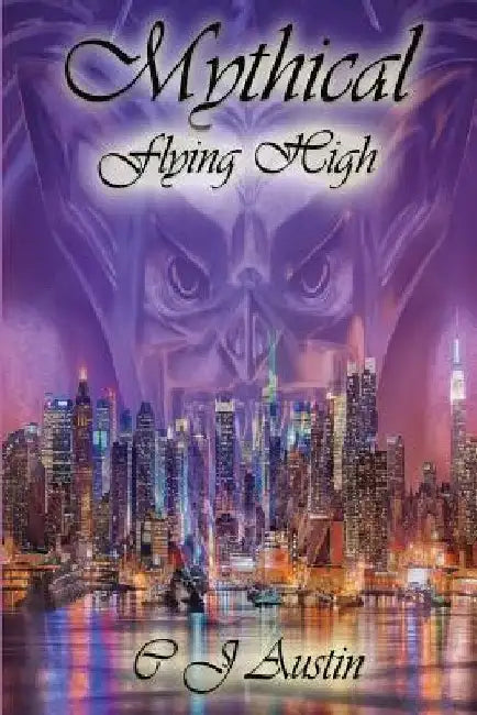 Mythical: Flying High by C. J. Austin