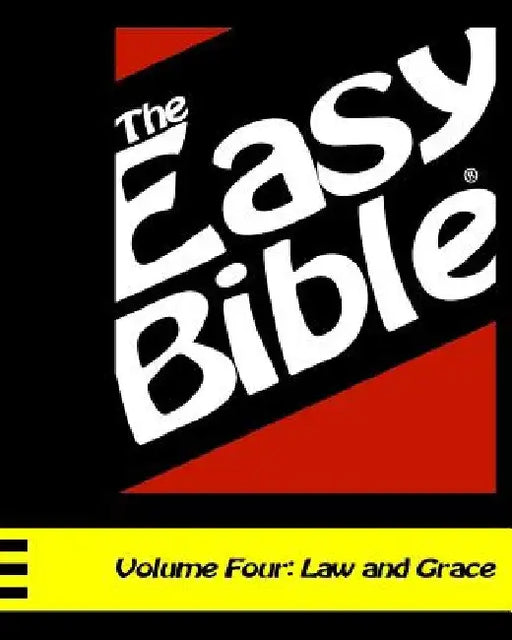 The Easy Bible Volume Four: Law and Grace (Days 94-124) by Dwight a. Clough