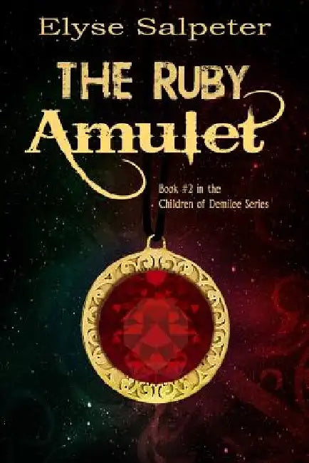 The Ruby Amulet by Elyse Salpeter
