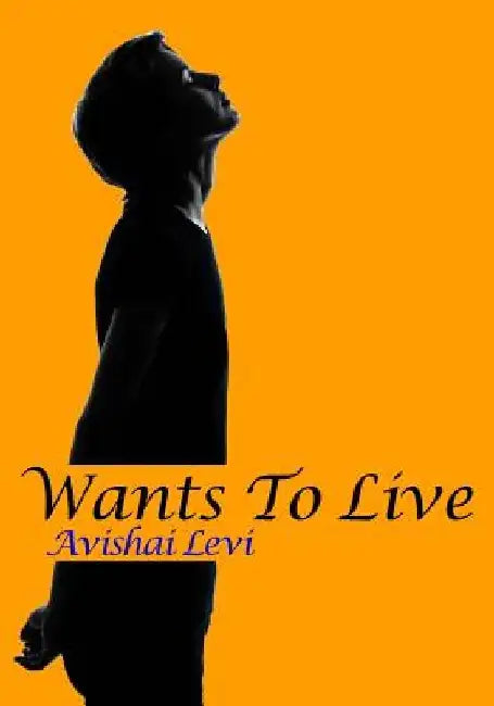 Wants To Live by Avishai Levi