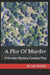 A Plot Of Murder: A Murder Mystery Comedy Play by Lee Mueller