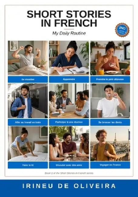 Short Stories in French: My Daily Routine in French by Irineu Francisco De Oliveira