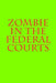 Zombie in the Federal Courts by Joshua Warren