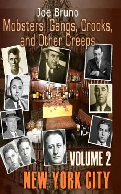 Mobsters, Gangs, Crooks and Other Creeps: Volume 2 by Marc Maturo
