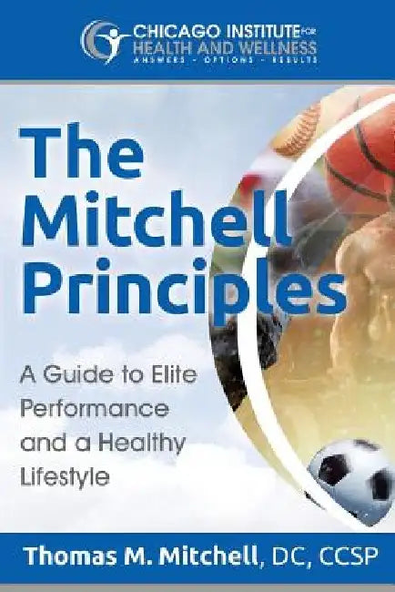 The Mitchell Principles: A Guide to Elite Performance and a Healthy Lifestyle by Thomas Mitchell